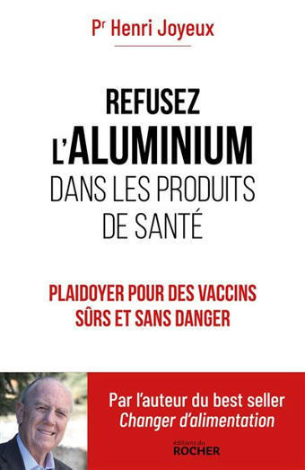 Refusez l’aluminium dans les produits de santé - Pr Joyeux | Toxique, soyons vigilant ! | Scoop.it
