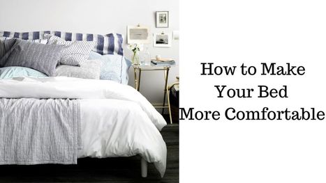 How To Make Your Bed More Comfortable Cos