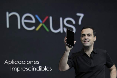 Nexus 7: Aplicaciones imprescindibles para explotar tu nueva tablet &laquo; El Android Libre | Android and iPad apps for language teachers | Scoop.it