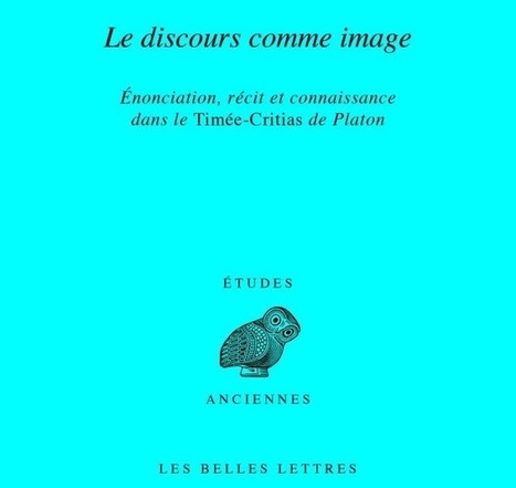 Tanja Ruben : Le discours comme image. Enonciation, récit et connaissance dans le Timée-Critias de Platon | Les Livres de Philosophie | Scoop.it