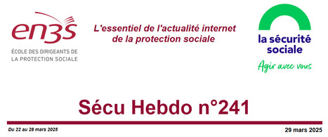Sécu Hebdo n°241 du 29 mars 2025 | Sécu Hebdo | Scoop.it
