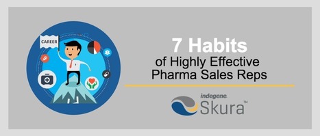 7 Habits of Highly Effective Pharma Sales Reps (Pharma Sales and Marketing Trends) | Pharma: Trends in e-detailing | Scoop.it