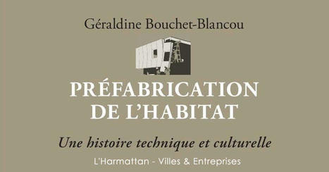 [Livre] Préfabrication de l'habitat par Géraldine Bouchet-Blancou | Build Green, pour un habitat écologique | Scoop.it