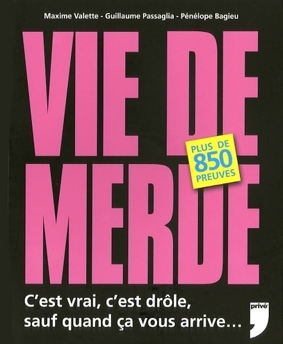 Vie de Merde : Nouvelle Version ! | FLEursdeFLE | Scoop.it