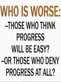 Who is worse? Those who think progress will be easy? Or those who deny progress at all? | Looking Forward: Creating the Future | Scoop.it