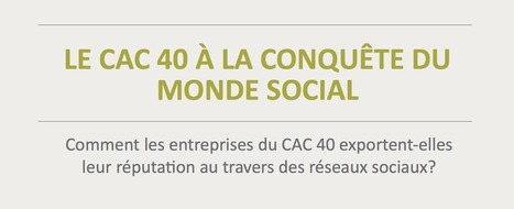 Etude : Le CAC40 à la conquête des réseaux sociaux | LaLIST Veille Inist-CNRS | Scoop.it