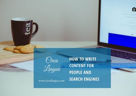 How to successfully write content for people and search engines • Circa Lingua | NOTIZIE DAL MONDO DELLA TRADUZIONE | Scoop.it