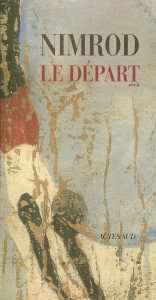Nimrod, Le d&eacute;part , une note de lecture de Patrick Sultan | Poezibao | Scoop.it