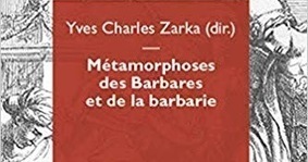 Yves Charles Zarka : M&eacute;tamorphoses des Barbares et de la barbarie | Les Livres de Philosophie | Scoop.it