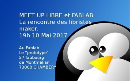 Le Prétexte | Chambéry : "Au Prototype, le 10/05/17 «Meetup des libristes et fablab» | Ce monde à inventer ! | Scoop.it