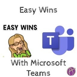 Easy wins with Microsoft Teams | Creative teaching and learning | Scoop.it