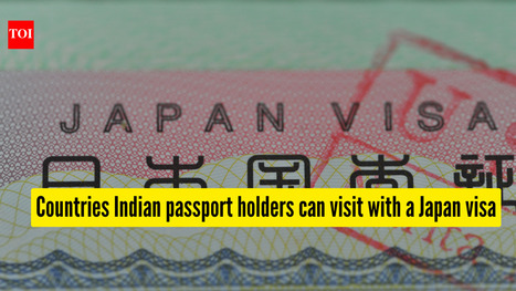 5 countries Indian passport holders can visit with a Japan visa | Indian Travellers | Scoop.it