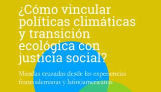 Cuatro países mostraron ejemplos de implementación entre políticas climáticas y estrategias de desarrollo para lograr la transición ecológica con justicia social | Dirección General y Legislación | Scoop.it