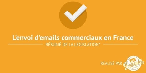 Infographie législation : Ce qu'il faut savoir sur l'envoi des campagnes emailing en France ! | Bonnes Pratiques Web & Cloud | Scoop.it