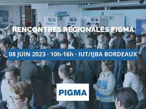 Rencontres régionales PIGMA 2023 le jeudi 8 juin à Bordeaux | Infrastructure Données Géographiques (IDG) | Scoop.it