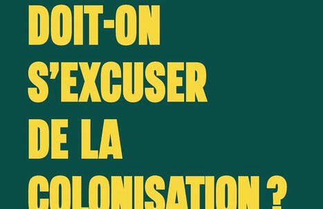 Pascal Blanchard, Benjamin Stora : Doit-on s'excuser de la colonisation ? | Les Livres de Philosophie | Scoop.it
