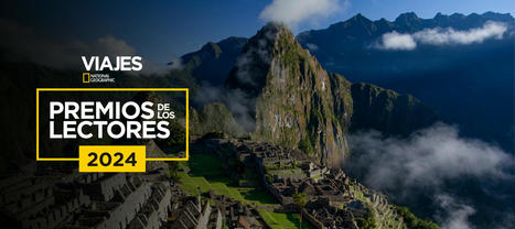 Peru has been awarded the title of Best International Destination in the 2024 National Geographic Traveler Readers Awards | RAINFOREST EXPLORER | Scoop.it