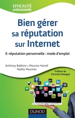 Bien gérer sa réputation sur Internet - Dunod | Mounira Hamdi | Scoop.it