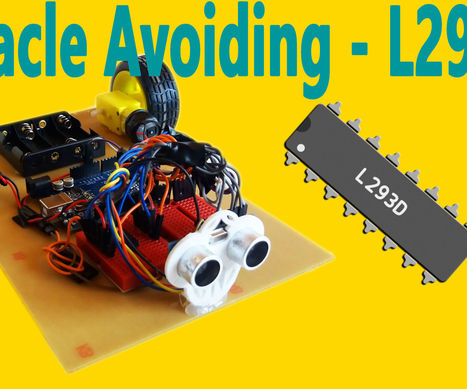 Arduino - Obstacle Avoiding Robot (with L293D): 11 Steps (with Pictures) | tecno4 | Scoop.it