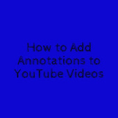 How to Add Annotations to YouTube Videos | TIC & Educación | Scoop.it