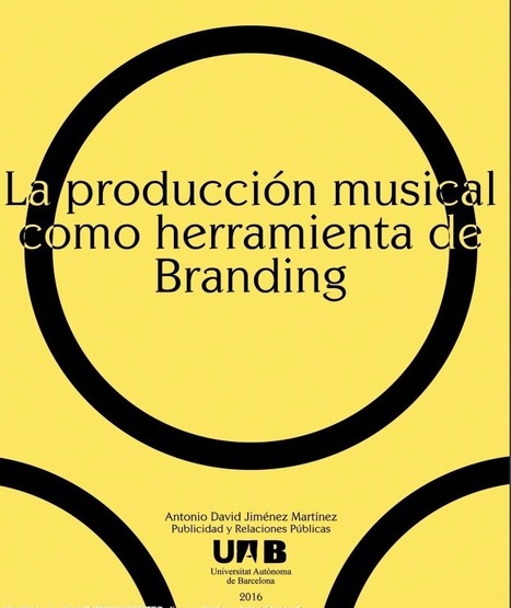 La producción musical como herramienta de branding / Jiménez Martínez, Antonio David | Comunicación en la era digital | Scoop.it