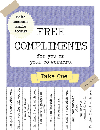 How to Rock Kindness at Your Day Job + Free Compliments Poster (The Break Room Edition) – kind over matter | Strictly pedagogical | Scoop.it