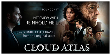 SoundCast Interview: Reinhold Heil (Cloud Atlas) Plus 5 Exclusive Unreleased Tracks | Tracksounds | Soundtrack | Scoop.it