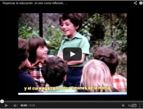 VÍDEO. Repensar la #educacion: El cine como reflexión, hoy más que nunca | Educación, TIC y ecología | Scoop.it