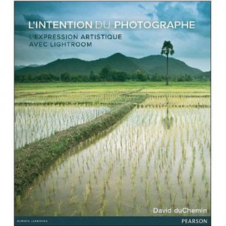L'intention du photographe -  de David Duchemin | Livres photo | Scoop.it