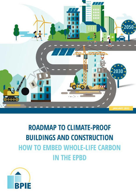 Roadmap to climate-proof buildings and construction - How to embed whole-life carbon in the EPBD | Energy Transition in Europe | www.energy-cities.eu | Scoop.it