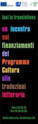 LOST IN TRANSLATIONS <br />Un incontro sui finanziamenti del Programma Cultura alle traduzioni letterarie | NOTIZIE DAL MONDO DELLA TRADUZIONE | Scoop.it