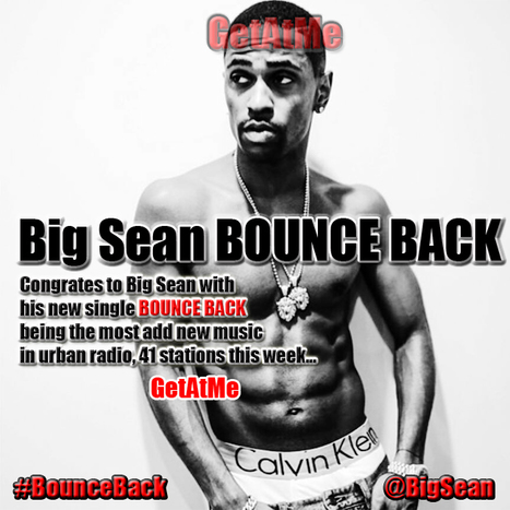 Congrates to Big Sean with the most adds in urban radio this week 41 on BOUNCE BACK... #ItsAboutTheMusic | GetAtMe | Scoop.it