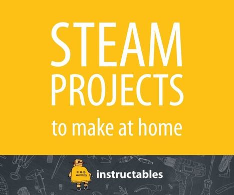 Homeschool STEAM: Projects to Make at Home | tecno4 | Scoop.it