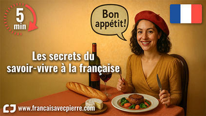 Les secrets du savoir-vivre à la française - 5 minutes de français | FLE CÔTÉ COURS | Scoop.it