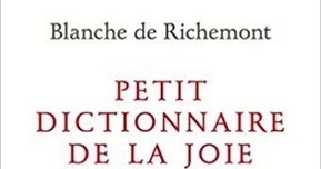 Blanche de Richemont : Petit dictionnaire de la joie | Les Livres de Philosophie | Scoop.it