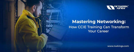 Best CCIE Training Program - Enroll Now | Learn courses CCNA, CCNP, CCIE, CEH, AWS. Directly from Engineers, Network Kings is an online training platform by Engineers for Engineers. | Scoop.it