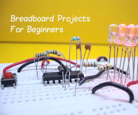 10 Breadboard Projects for Beginners: 17 Steps (with Pictures) | tecno4 | Scoop.it