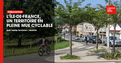 L&rsquo;&Icirc;le-de-France, un territoire en pleine mue cyclable - Institut Paris R&eacute;gion | Actualit&eacute;s Seine-Saint-Denis | Scoop.it
