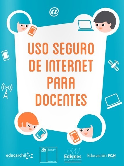 Manual de Uso seguro de internet para docentes | LabTIC - Tecnolog&iacute;a y Educaci&oacute;n | Scoop.it