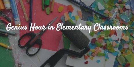 Kleinspiration: How to Get Started With Genius Hour for Elementary Classrooms? | Into the Driver's Seat | Scoop.it