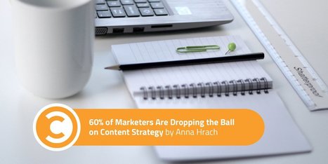 60 Percent of Marketers Are Dropping the Ball on Content Strategy | Public Relations & Social Marketing Insight | Scoop.it