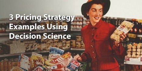 3 Pricing Strategy Examples Using Decision Science | Orbit Media Studios | Public Relations & Social Marketing Insight | Scoop.it