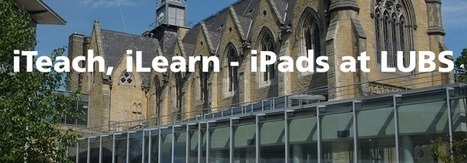 iTeach, iLearn - iPads at LUBS: Home | iPads and Higher Education | Scoop.it