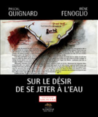 P. Quignard & I. Fenoglio, Sur le désir de se jeter à l'eau | Poezibao | Scoop.it