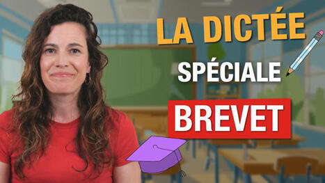 Dictée Brevet : testez votre niveau avant l’examen ! | FLE CÔTÉ COURS | Scoop.it