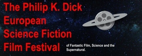 The Philip K. Dick Science Fiction Film Festival Expands To France | Remembering tomorrow | Scoop.it