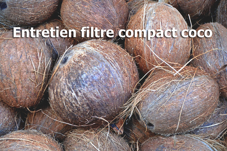 Entretien filtre compact coco | Actualités, Communiqués Presse, Nouveautés, Infos... | Scoop.it