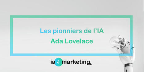 Les pionniers de l’IA : Ada Lovelace | information analyst | Scoop.it