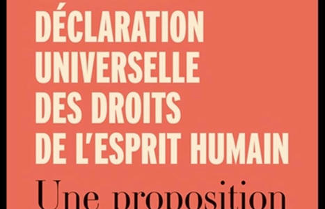 Mark Hunyadi : Déclaration universelle des droits de l'esprit humain. Une proposition | Les Livres de Philosophie | Scoop.it