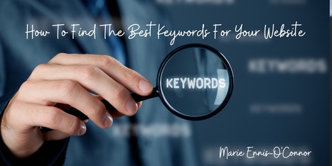 How To Find The Best Keywords For Your Website - Marie Ennis-O'Connor | Italian Social Marketing Association -   Newsletter 216 | Scoop.it